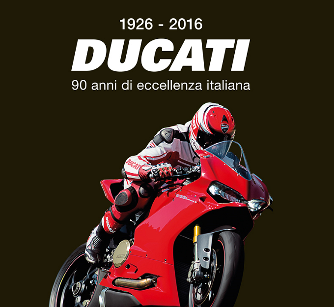 “Ducati, 90 anni di eccellenza italiana”: in un libro tutta la storia di Borgo Panigale